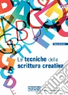 Le tecniche della scrittura creativa. E-book. Formato PDF ebook di Franco Salerno
