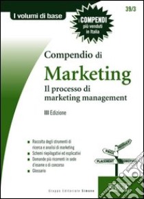 Compendio di marketing. Il processo di marketing management. E-book. Formato PDF ebook di Redazioni Edizioni Simone