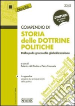 Compendio di Storia delle dottrine politiche: Dalla polis greca alla globalizzazione - In appendice: glossario dei principali lemmi della politica. E-book. Formato EPUB ebook