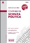 Compendio di Scienza Politica: • Analisi ragionata degli istituti • Box di approfondimento • In appendice: Dizionario breve della Scienza politica. E-book. Formato EPUB ebook