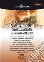 Le invenzioni industriali: brevetti e marchi. E-book. Formato PDF ebook