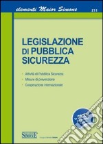 Elementi Maior di Legislazione di Pubblica Sicurezza: • Attività di Pubblica Sicurezza • Misure di prevenzione • Cooperazione internazionale. E-book. Formato PDF ebook