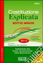 Costituzione Esplicata (Editio minor): Commento alla Carta fondamentale della Repubblica. E-book. Formato EPUB ebook