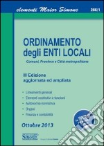 Elementi Maior di Ordinamento degli Enti Locali: • Lineamenti generali • Elementi costitutivi e funzioni • Autonomia normativa • Organi • Finanza e contabilità. E-book. Formato EPUB ebook