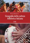 Geografia della cultura folklorica italiana. E-book. Formato PDF ebook