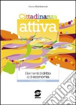 Cittadinanza attiva. Elementi di diritto e di economia. Per le Scuole superiori. E-book. Formato PDF ebook