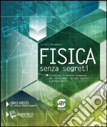 Fisica senza segreti: Fisica per le Scienze integrate nei bienni degli Istituti tecnici e professionali. E-book. Formato PDF ebook