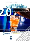 Accademia di sala e vendita 2.0-Il piccolo dizionario della ristorazione. Per il biennio degli Ist. Professionali e alberghieri. E-book. Formato PDF ebook di Antonio Malvasi