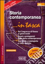 Storia contemporanea ... in tasca: • Dal Congresso di Vienna ai giorni nostri • Eventi e protagonisti della storia contemporanea • Con tavole cronologiche e carte storiche. E-book. Formato PDF ebook