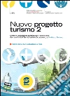 Nuovo Progetto turismo 2: Diritto e Legislazione turistica per il quinto anno dei nuovi Istituti Tecnici settore Economico, ad indirizzo Turismo - Libro misto con estensione on line. E-book. Formato PDF ebook di Stefano Gorla