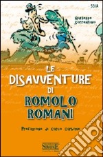 Le disavventure di Romolo Romani: Prefazione di Carlo Carbone. E-book. Formato EPUB