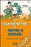 Le disavventure di Romolo Romani: Prefazione di Carlo Carbone. E-book. Formato EPUB ebook