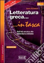 Letteratura greca... in tasca: Dall'età arcaica alla letteratura cristiana. E-book. Formato EPUB