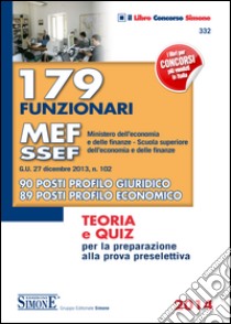 179 funzionari MEF-SSEF (Ministero dell'economia e delle finanze-Scuola superiore dell'economia e delle finanze). Teoria e quiz.... E-book. Formato PDF ebook di Redazioni Edizioni Simone