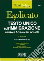 Testo Unico sull'Immigrazione spiegato Articolo per Articolo: • Regolamento di attuazione • Cittadinanza • Cittadini comunitari • Richiedenti protezione internazionale. E-book. Formato PDF ebook