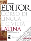 Editor. Corso di lingua e civiltà latina. Per le Scuole superiori. E-book. Formato PDF ebook di Manuela Padovan