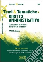 Temi & Tematiche di Diritto Amministrativo: Con scalette espositive e riferimenti normativi - 50 saggi monografici su potenziali tracce di attualità alla luce dei più recenti sviluppi del diritto amministrativo. E-book. Formato PDF