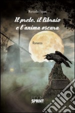 Il prete, il libraio e l'anima oscura. E-book. Formato EPUB ebook