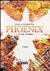 Phoenix. I linguaggi dell'anima. E-book. Formato EPUB ebook di Flavia Campagna