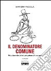 Il denominatore comune. Vite stravolte da intossicazione di mercurio. E-book. Formato EPUB ebook di Marilina Piscolla