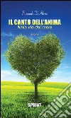 Il canto dell'anima. Nelle vie del cuore. E-book. Formato EPUB ebook di Pasquale D'Alterio