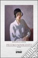 Piccolo Novecento. E-book. Formato EPUB ebook