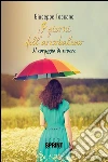 I giorni dell'arcobaleno. Il coraggio di vivere. E-book. Formato EPUB ebook di Giuseppe Toscano