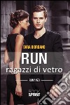 Run - Ragazzi di vetro. E-book. Formato EPUB ebook