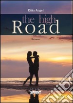 The high road. E-book. Formato EPUB ebook