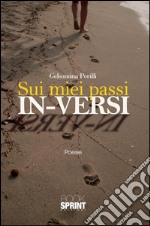 Sui miei passi in-versi. E-book. Formato EPUB ebook