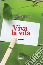 Viva la vita. E-book. Formato EPUB ebook