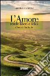 L'amore rende liberi e felici. E-book. Formato EPUB ebook