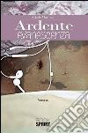 Ardente evanescenza. E-book. Formato EPUB ebook di Giada Martino