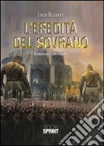 L'eredità del Sovrano. E-book. Formato EPUB ebook