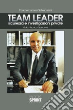 Team Leader sicurezza e investigazioni private. E-book. Formato EPUB ebook