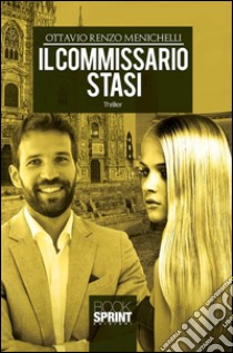 Il commissario Stasi. E-book. Formato EPUB ebook di Ottavio Renzo Menichelli