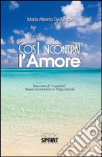 Così incontrai l'amore. E-book. Formato EPUB ebook