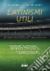 Latinismi utili. E-book. Formato PDF ebook di Paolo Murrieri Massimo Cazzuffi