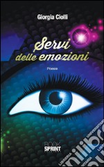 Servi delle emozioni. E-book. Formato EPUB