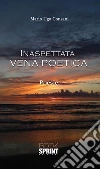 Inaspettata vena poetica. E-book. Formato EPUB ebook di Mario Ugo Consani