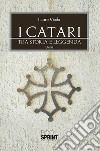 I Catari - Tra storia e leggenda. E-book. Formato EPUB ebook