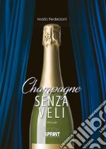 Champagne senza veli. E-book. Formato PDF ebook