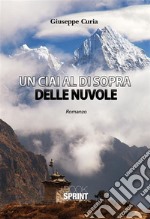 Un ciai al di sopra delle nuvole. E-book. Formato EPUB ebook