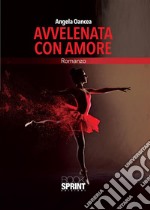 Avvelenata con amore. E-book. Formato EPUB ebook