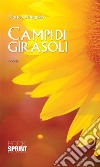 Campi di girasoli. E-book. Formato EPUB ebook di Matteo Manguzzi