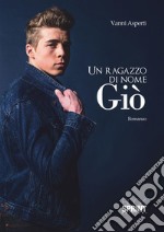 Un ragazzo di nome Giò. E-book. Formato EPUB ebook