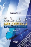 Sulle ali di una farfalla. E-book. Formato EPUB ebook di Francesco Marrano