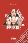 Un triangolo impossibile. E-book. Formato EPUB ebook di Gennaro Favia