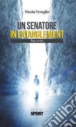 Un senatore in entanglement. E-book. Formato EPUB ebook