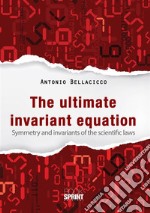 The ultimate invariant equation. E-book. Formato PDF ebook